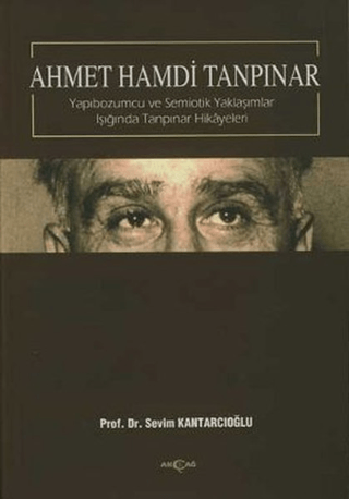 Ahmet%20Hamdi%20Tanpınar%20-%20Yapıbozumcu%20ve%20Semiotik%20Yaklaşımlar%20Işığında%20Tanpınar%20Hikayeleri