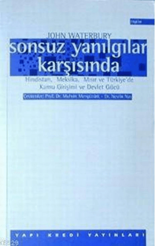 Sonsuz%20Yanılgılar%20Karşısında%20Hindistan,%20Meksika,%20Mısır%20ve%20Türkiye’de%20Kamu%20Girişimi%20ve%20Devlet%20Gücü