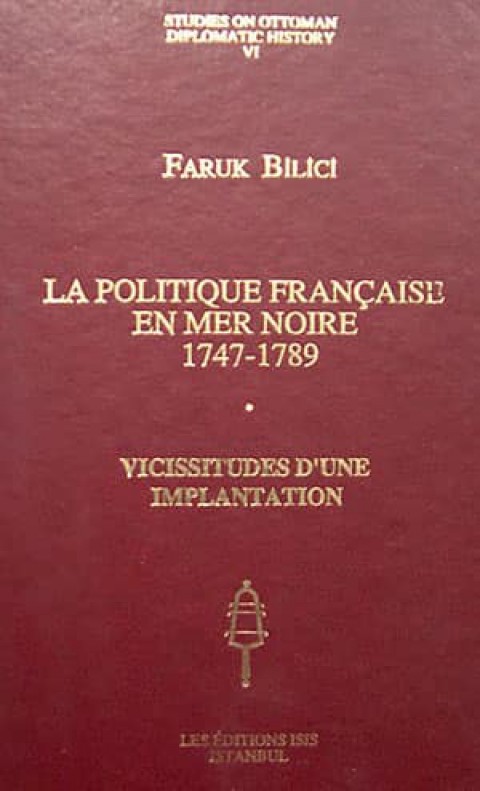 La%20Politique%20Française%20en%20Mer%20Noire%201747%20:%201789%20:%20Vicissitudes%20d’une%20Implantation