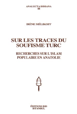 Sur%20les%20Traces%20du%20Soufisme%20Turc.%20Recherches%20sur%20l’Islam%20Populaire%20en%20Anatolie