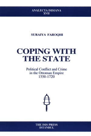 Coping%20with%20the%20state%20:%20Political%20conflict%20and%20crime%20in%20the%20Ottoman%20Empire,%201550%20:%201720