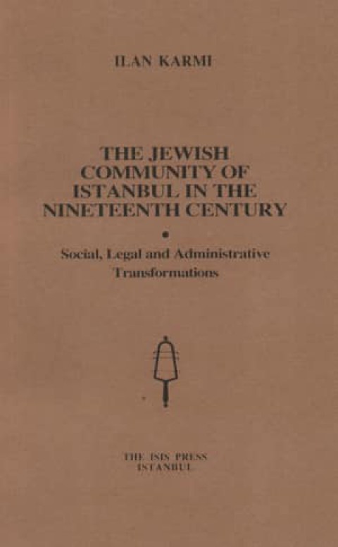 The%20Jewish%20Community%20of%20Istanbul%20in%20the%20Nineteenth%20Century.%20Social,%20Legal%20and%20Administrative%20Transformations