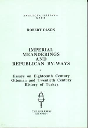 Imperial%20meanderings%20and%20Repuclican%20by%20:%20ways.%20Essays%20on%20eighteenth%20century%20Ottoman%20and%20twentieth%20century%20history%20of%20Turkey