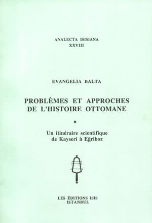 Problemes%20et%20Approches%20de%20l’histoire%20Ottomane.%20Un%20itineraire%20scientifique%20de%20Kayseri%20a%20Eğriboz