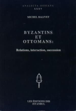 Byzantins%20et%20Ottomans%20:%20relations,%20interaction,%20succession