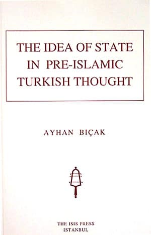 The%20Idea%20of%20State%20in%20Pre%20:%20Islamic%20Turkish%20Thought