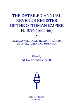 The%20Detailed%20Annual%20Revenue%20Register%20of%20The%20Ottoman%20Empire%20H.%201076%20(1665-66)%20Cizye,%20Avariz,%20Ocaklik,%20Adet-İ%20Ağnam,%20Gümrük,%20Tuzla%20and%20Mukataa