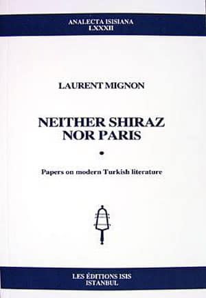 Neither%20Shiraz%20nor%20Paris%20:%20Papers%20on%20modern%20Turkish%20literature