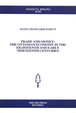 Trade%20and%20Money%20;%20The%20Ottoman%20Economy%20in%20the%20Eighteenth%20and%20Early%20Nineteenth%20Centuries