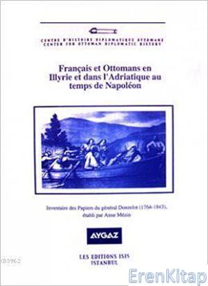 Français%20et%20Ottomans%20en%20Illyrie%20et%20dans%20l’Adriatique%20au%20Temps%20de%20Napoléon;%20Inventaire%20des%20Papiers%20du%20Général%20Donzelot%20(1764%20:%201843)