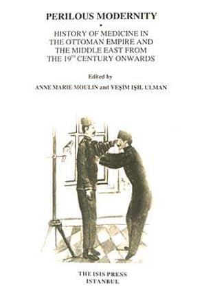 Perilous%20Modernity%20History%20of%20Medicine%20in%20The%20Ottoman%20Empire%20and%20The%20Middle%20East%20from%20The%2019Th%20Cent