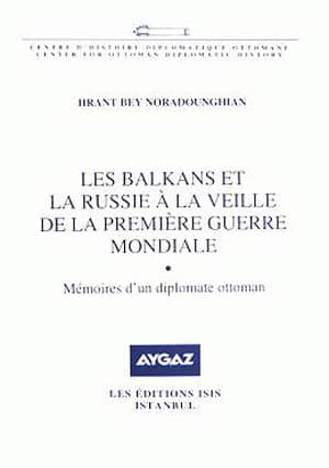 Les%20Balkans%20et%20la%20Russie%20À%20la%20Veille%20de%20la%20Première%20Guerre%20Mondiale%20Mémoires%20d’Un%20Diplomate%20Ottoman