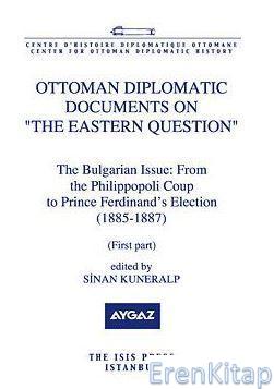 Ottoman%20Diplomatic%20Documents%20on%20The%20Eastern%20Question%20:%20Part%204,%20The%20Bulgarian%20Issue