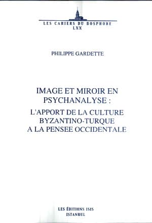 Image%20et%20Miroir%20en%20Psychanalyse%20:%20L’apport%20de%20la%20Culture%20Byzantino%20-%20Turqoue%20a%20la%20Pensee%20Occidentale