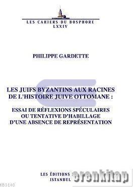 Les%20Juifs%20Byzantins%20aux%20Racines%20de%20l’Histoire%20Juive%20Ottomane