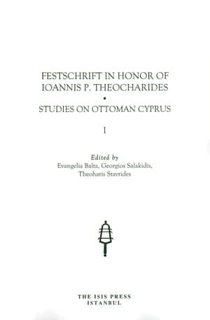 Festschrift%20in%20Honor%20of%20Ioannis%20P.%20Theocharides%20Studies%20on%20Ottoman%20Cyprus