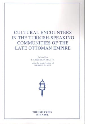 Cultural%20Encounters%20in%20the%20Turkish%20:%20Speaking%20Communities%20of%20the%20Late%20Ottoman%20Empire