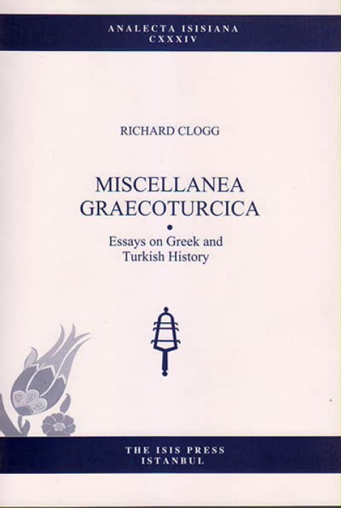 Miscellanea%20Graecoturcica%20Essays%20on%20Greek%20and%20Turkish%20History