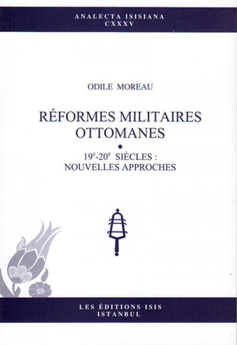 Reformes%20Militaires%20Ottomanes%2019e%20:%2020e%20Siecles%20:%20Nouvelles%20Approches