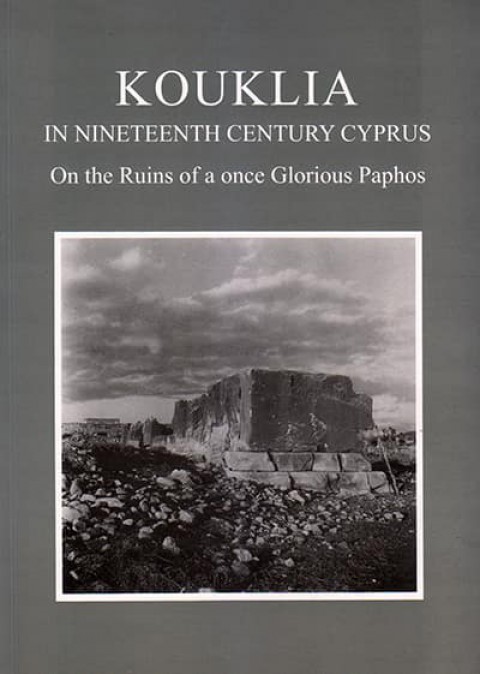 Kouklia%20in%20the%20Nineteenth%20Century%20Cyprus%20on%20the%20Ruins%20of%20a%20Once%20Glorious%20Paphos