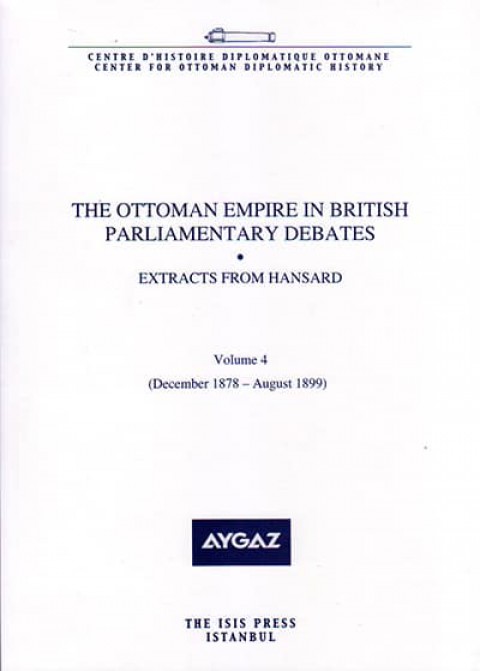 The%20Ottoman%20Empire%20in%20British%20Parliamentary%20Debates%20Extracts%20from%20Hansard%20Vol.%204.%20Dec.%201878–Aug.%201899