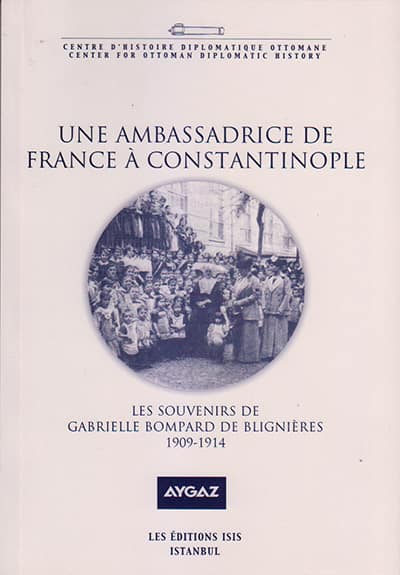 Une%20Ambassadrice%20de%20France%20À%20Constantinople%20les%20Souvenirs%20de%20Gabrielle%20Blignières-Bompard%201909-1914