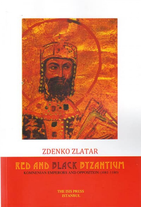 Red%20and%20Black%20Byzantium%20Komnenıan%20Emperors%20and%20Opposition%20(%201081-1180%20)