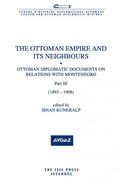 The%20Ottoman%20Empire%20and%20its%20Neighbours%202a%20(%20Part%201%20)%20Ottoman%20Diplomatic%20Documents%20on%20Relations%20with%20Montenegro%20(%201879%20:%201882%20)