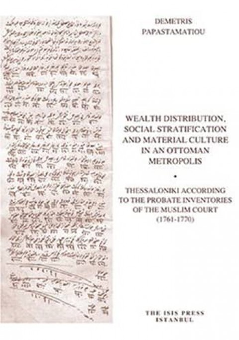 Wealth%20Distribution,%20Social%20Stratification%20and%20Material%20Culture%20in%20An%20Ottoman%20Metropolis%20Thessaloniki%20according%20to%20The%20Probate%20Inventories%20of%20The%20Muslim%20Court%20(1761-1770)