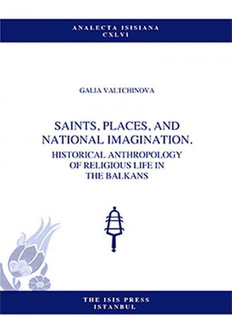 Saints,%20Places,%20and%20National%20Imagination.%20Historical%20Anthropology%20of%20Religious%20Life%20in%20The%20Balkans