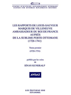 Les%20Rapports%20de%20Louis%20:%20Tome%20Premier.%20Sauveur%20Marquis%20de%20Villeneuve%20Ambassadeur%20du%20Roi%20de%20France%20auprès%20de%20la%20Sublime%20Porte%20Ottomane%20(%201728%20:%201741%20)%20(%201728%20:%201731%20)