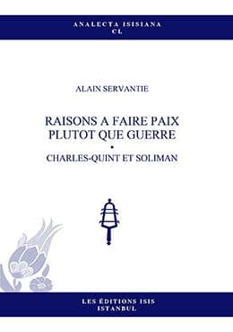 Raisons%20a%20Faire%20Paix%20Plutot%20Que%20Guerre%20Charles%20:%20Quint%20et%20Soliman