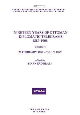 Nineteen%20Years%20of%20Ottoman%20Diplomatic%20Telegrams%201889%20:%201908,%20volume%204,%2022%20February%201897%20:%207%20July%201899