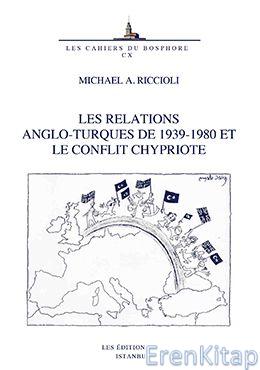 Les%20Relations%20Anglo%20:%20Turques%20de%201939%20:%201980%20et%20le%20Conflit%20Chypriote