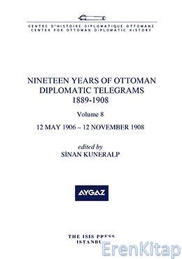 Nineteen%20Years%20of%20Ottoman%20Diplomatic%20Telegrams%201889%20:%201908,%20volume%208,%2012%20May%201906%20:%2012%20November%201908