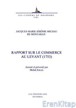 Rapport%20sur%20le%20Commerce%20au%20Levant%20(1753)%20Annoté%20et%20Présenté%20par%20Mehdi%20Jerad