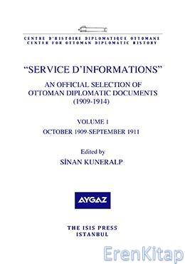 Service%20d’informations%20an%20Official%20Selection%20of%20Ottoman%20Diplomatic%20Documents%20(1909%20:%201914),%20Volume%201,%20October%201909%20:%20September%201911