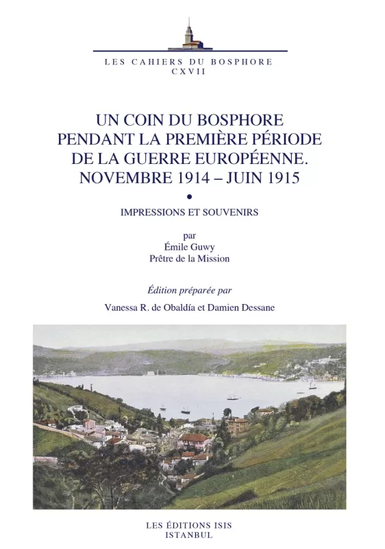 Un%20Coin%20du%20Bosphore%20Pendant%20la%20Première%20Période%20de%20la%20Guerre%20Européenne.%20Novembre%201914%20–%20Juin%201915%20Impressions%20et%20Souvenirs%20par%20Émile%20Guwy%20Prêtre%20de%20la%20Mission