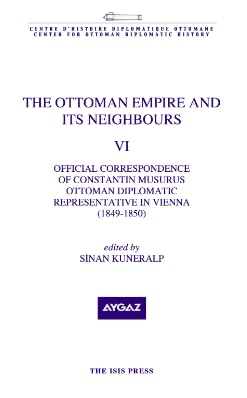 The%20Ottoman%20Empire%20and%20Its%20Neighbours%20VI%20-%20Official%20Correspondance%20of%20Constantin%20Musurus%20Ottoman%20Diplomatic%20Representative%20in%20Vienna%201849%20-%201850