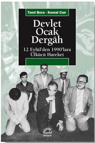 Devlet,%20Ocak,%20Dergah%20%2012%20Eylül’den%201990’lara%20Ülkücü%20Hareket