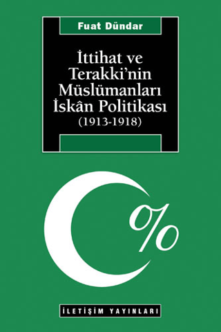 İttihat%20ve%20Terakki’nin%20Müslümanları%20İskan%20Politikası%20(1913-1918)