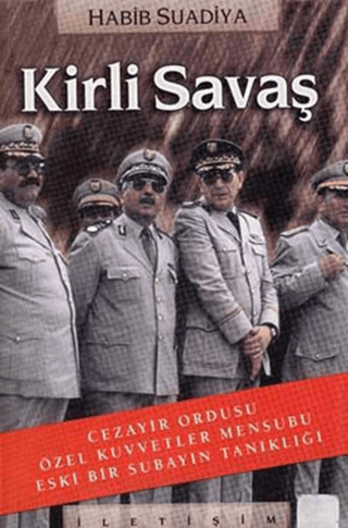 Kirli%20Savaş%20-%20Cezayir%20Ordusu%20Özel%20Kuvvetler%20Mensubu%20Eski%20Bir%20Subayın%20Tanıklığı