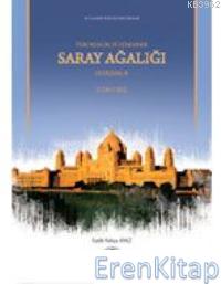 Türk%20Memlükler%20Döneminde%20Saray%20Ağalığı%20Üstadarlık%20(1250%20-%201382)