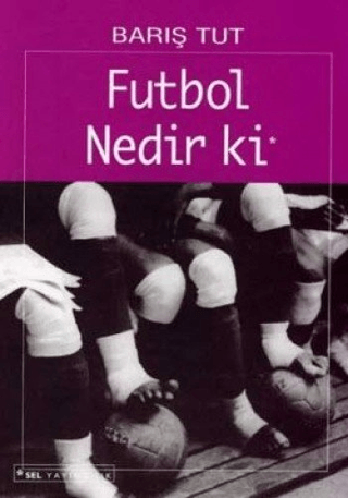 Futbol%20Nedir%20ki%20Bir%20Yabancılaşma%20Öyküsü