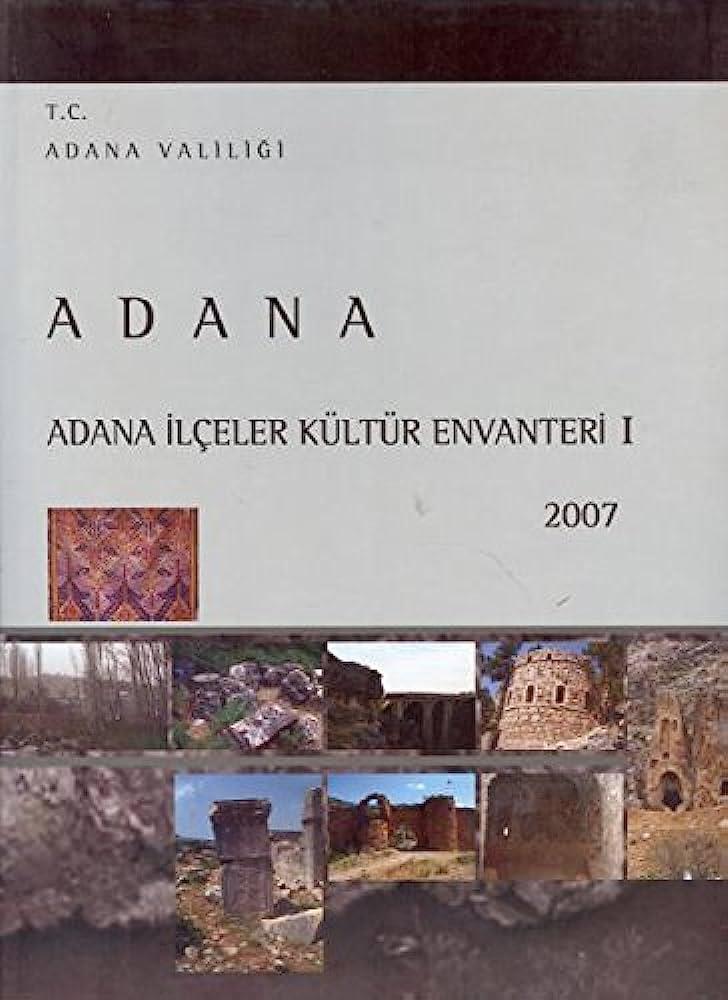 Adana%20İlçeler%20Kültür%20Envanteri%20I%202007%20:%20Karaisalı.%20Pozantı.%20Aladağ.%20Feke.%20Saimbeyli.%20Tufanbeyli