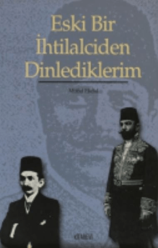 Eski%20Bir%20İhtilalciden%20Dinlediklerim