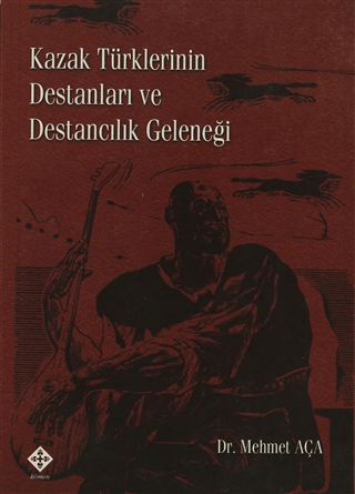 Kazak%20Türklerinin%20Destanları%20ve%20Destancılık%20Geleneği