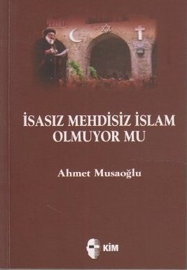 İsasız%20Mehdisiz%20İslam%20Olmuyor%20Mu?