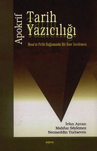 Apokrif%20Tarih%20Yazıcılığı%20:%20Mısır’ın%20Fethi%20Bağlamında%20Bir%20Eser%20İncelemesi