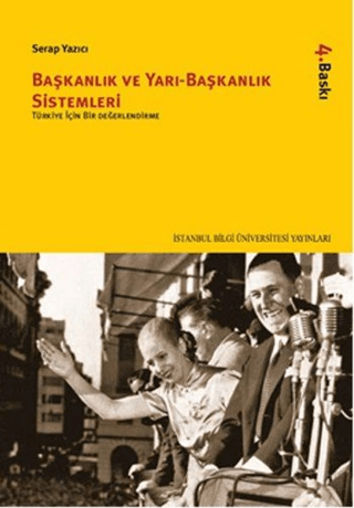 Başkanlık%20ve%20Yarı%20-%20Başkanlık%20Sistemleri%20:%20%20Türkiye%20İçin%20Bir%20Değerlendirme